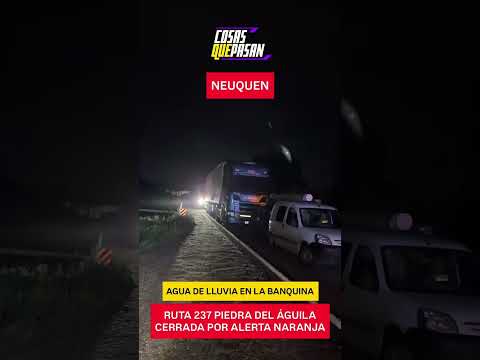 ‼️ NEUQUEN ‼️EN PIEDRA DEL ÁGUILA RUTA 237 CERRADA ⚠️