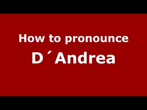 How to pronounce D´Andrea (Spanish/Argentina) - PronounceNames.com