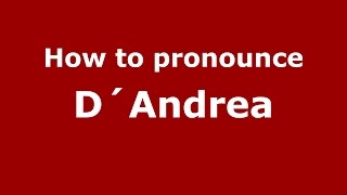How to pronounce D´andrea