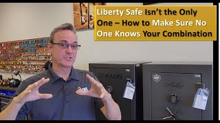 Liberty Safe Gives FBI Combination.  Who Else Has Your Safe Code & How to Protect Yourself