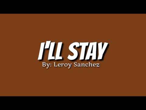 I'll Stay // Leroy Sanchez (Lyrics)