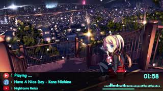 Nightcore - Have A Nice Day [ Kana Nishino ]