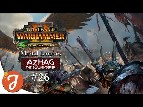 No Stopping Grimgor | Azhag Campaign #26 | Total War: WARHAMMER II