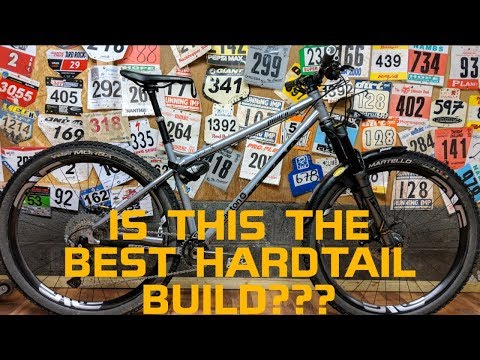 IS THIS THE BEST HARDTAIL BUILD???