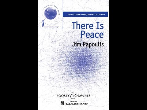There Is Peace (SATB Choir) - By Jim Papoulis