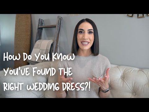 How Do You Know When You've Found the Right Wedding Dress?