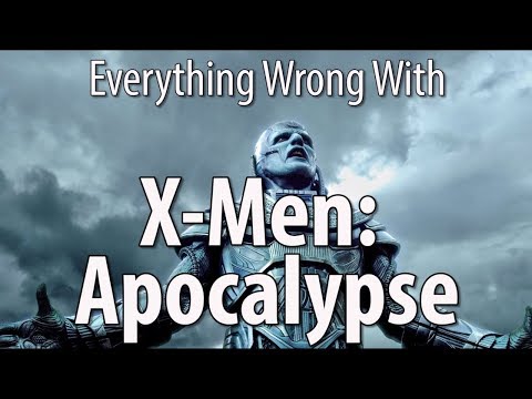 Everything Wrong With X-Men Apocalypse In 20 Minutes Or Less