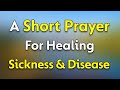 A Prayer For Healing Sickness And Disease Lord You Are The God Who Heals A Healing Prayer
