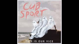 Cub Sport - This Is Our Vice full album
