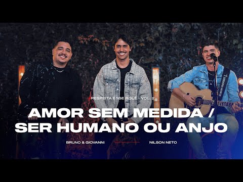 Bruno & Giovanni e @NilsonNeto - Amor Sem Medida / Ser Humano Ou Anjo (Respeita Esse Rolê Vol.2)