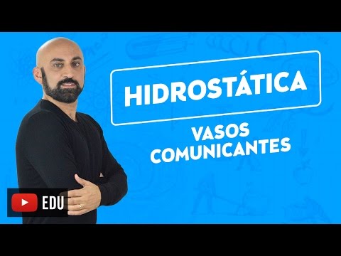 HIDROSTÁTICA #3  -Vasos Comunicantes