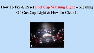 How To Fix & Reset Fuel Cap Warning Light – Meaning Of Gas Cap Light & How To Clear It