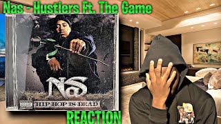 THIS SO TOUGH!! Nas - Hustlers Ft. The Game REACTION | First Time Hearing!