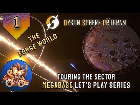 Dyson Sphere Program Megabase - Touring the Sector - The Forge World - Lets Play - EP1