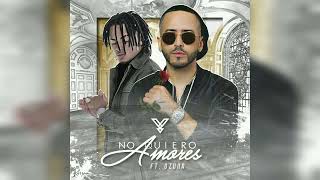 No Quiero Amores (Version Inedita) - Yandel X Ozuna