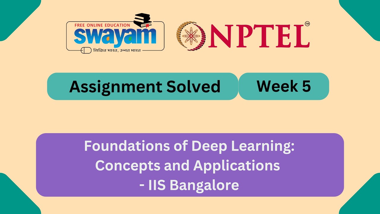 Foundations of Deep Learning Concepts and Applications Week 5 | NPTEL ANSWERS 2026 #nptel #myswayam