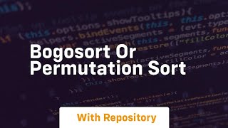 bogosort or permutation sort