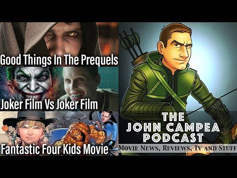 Fantastic Four Kids Movie, Good Things About The Prequels - The John Campea Podcast