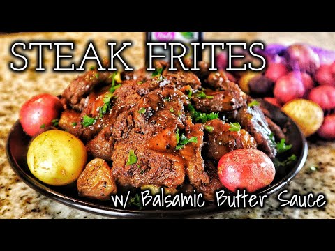 Steak Frites w/ Balsamic Butter Sauce | March Madness Munchies | Easy To Make Appetizer Ideas