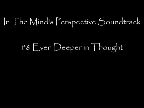 ITMP Soundtrack 8.  Even Deeper in Thought