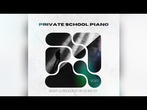 PRIVATE SCHOOL PIANO VOL 9 | JANUARY 2026 | Dj Micsir ●