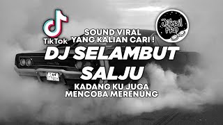 Download lagu DJ SELAMBUT SALJU VERSI SLOW DANGDUT KOPLO - DJ KADANG KU JUGA TIKTOK VIRAL TERBARU 2023 FULL BASS ! mp3