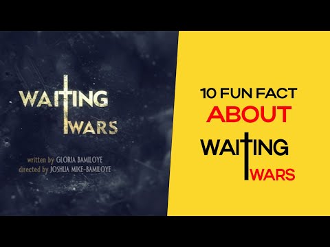 10 FUN FACTS  ABOUT GLORIA BAMILOYE’S MOVIE 'WAITING WARS' || ZION KULTURE