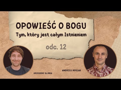 OPOWIEŚĆ O BOGU | odc. 12 | Andrzej Rosiak | Grzegorz Glinka