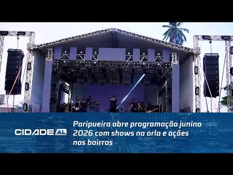 Paripueira abre programação junina 2026 com shows na orla e ações nos bairros