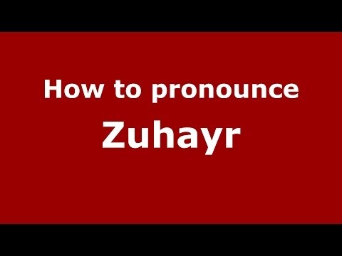 How to pronounce Zuhayr (Arabic/Morocco) - PronounceNames.com