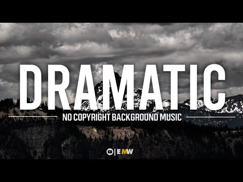 Free Dramatic Background Music No Copyright || Royalty Free Dramatic Background Music || EMW