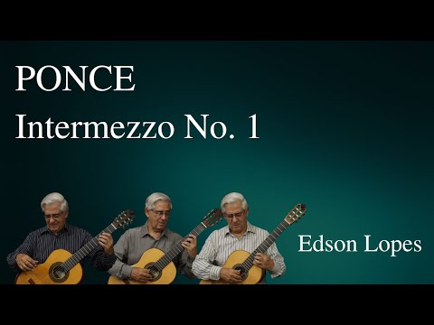 Edson Lopes plays PONCE: Intermezzo No. 1