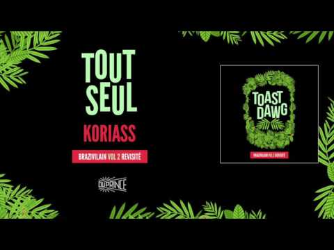 Toast Dawg - Tout seul feat. Koriass
