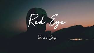 Red Eye - Vance Joy (Lyrics)