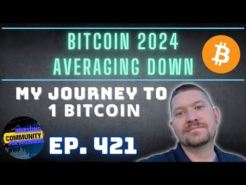 Bitcoin 2024, Averaging Down, my Journey To 1 Bitcoin, Ep. 421