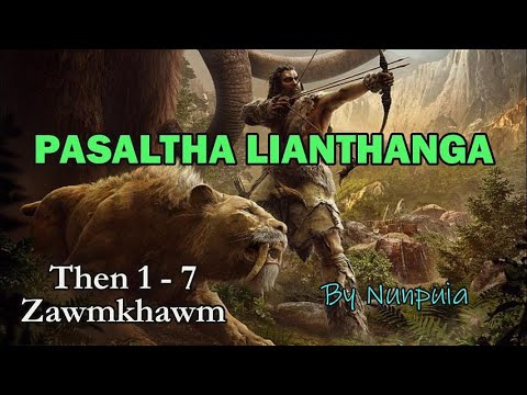 PASALTHA LIANTHANGA (Complete) Nunpuia