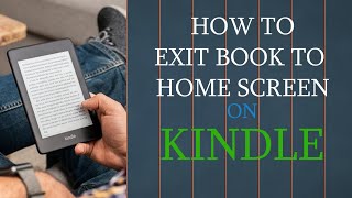 How to exit book and return to Kindle library