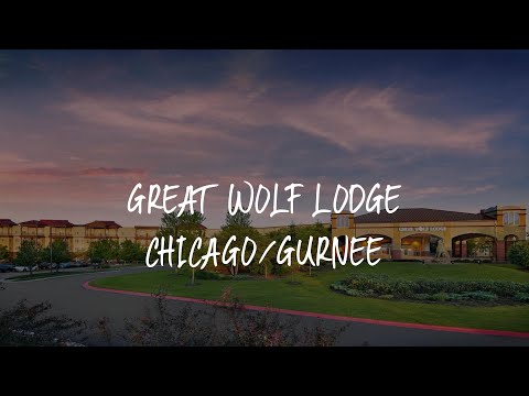 Great Wolf Lodge Chicago/Gurnee Review - Gurnee , United States of America
