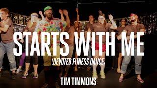 Starts With Me (Devoted Fitness Dance) - Tim Timmons