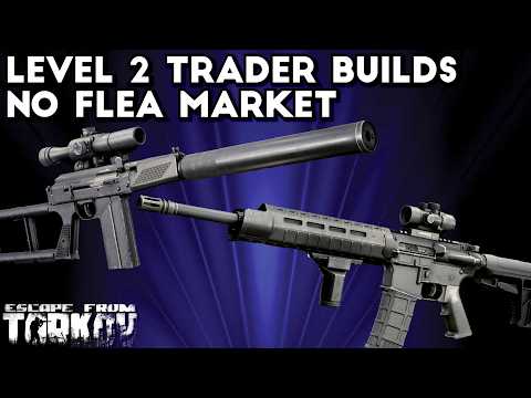 Level 2 Traders Budget Rifle Builds: No Flea Market Required! | Escape From Tarkov