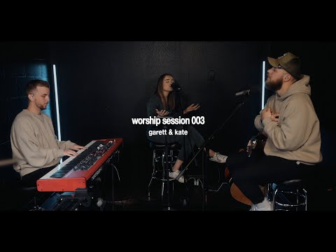 Worship Session 003 | Garett & Kate