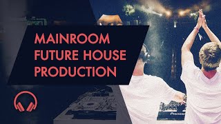 Video thumbnail for Mainroom Future House Production - Course Trailer by Producertech