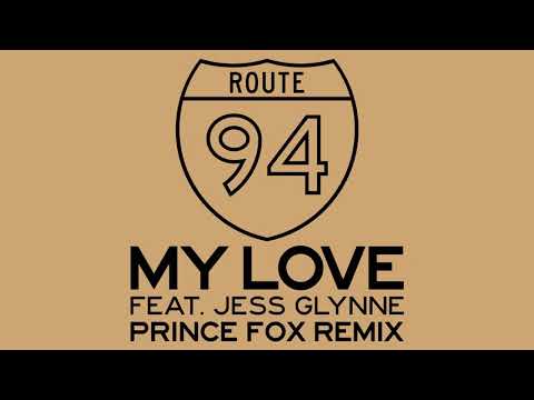 Route 94 - My Love (Prince Fox Remix) [feat. Jess Glynne]