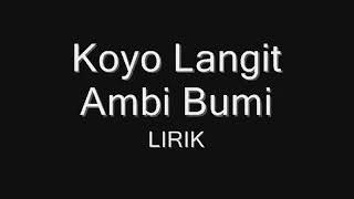 Download lagu Fulll lirik 'koyo langit ambi bumi' mp3 Download lagu Fulll lirik 'koyo langit ambi bumi' mp3