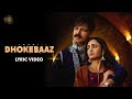 Dhokebaaz (Lyric Video) Vivek Anand Oberoi, Tridha Choudhury | Jaani | Afsana Khan | VYRL Originals