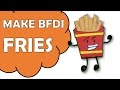 How To Make Fries Of Battle For Dream Island BFDI