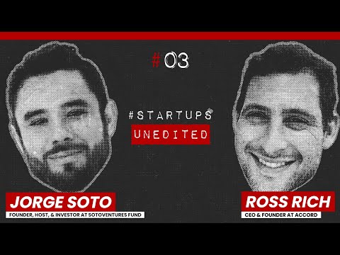 #StartupUnedited Episode 76 with Ross Rich, CEO & Founder at Accord