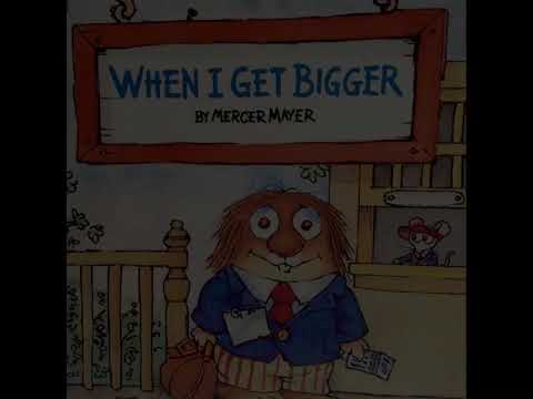 When I Get Bigger by Mercer Mayer