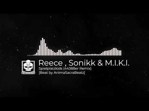 Reece , Sonikk & M.I.K.I. - Spielplatzkids (44388er Remix)