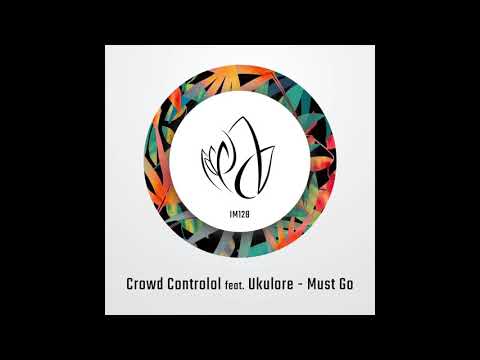 IM128 - Crowd Controlol feat. Ukulore - Must Go